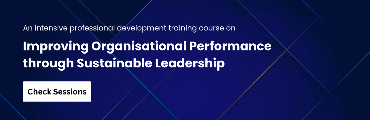 Improving Organisational Performance through Sustainable Leadership